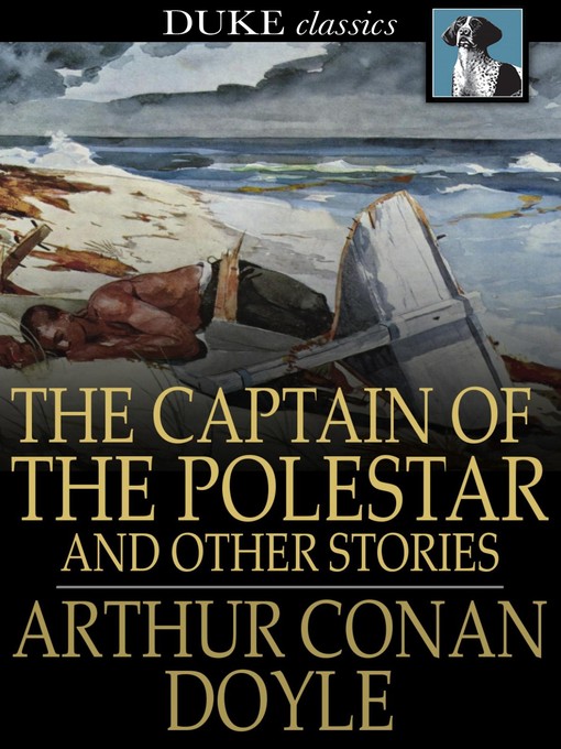Title details for The Captain of the Polestar by Sir Arthur Conan Doyle - Available